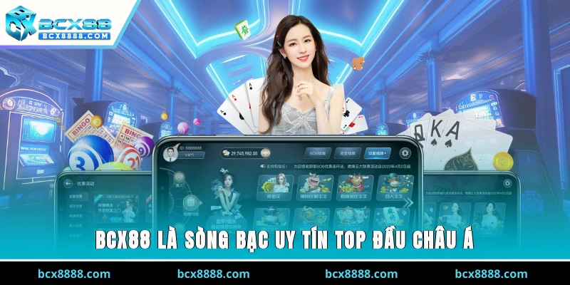 BCX88 là sòng bạc uy tín top đầu châu Á