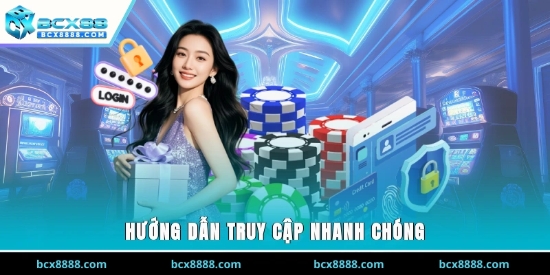 Hướng dẫn truy cập nhanh chóng
